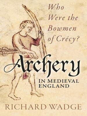 cover image of Archery in Medieval England